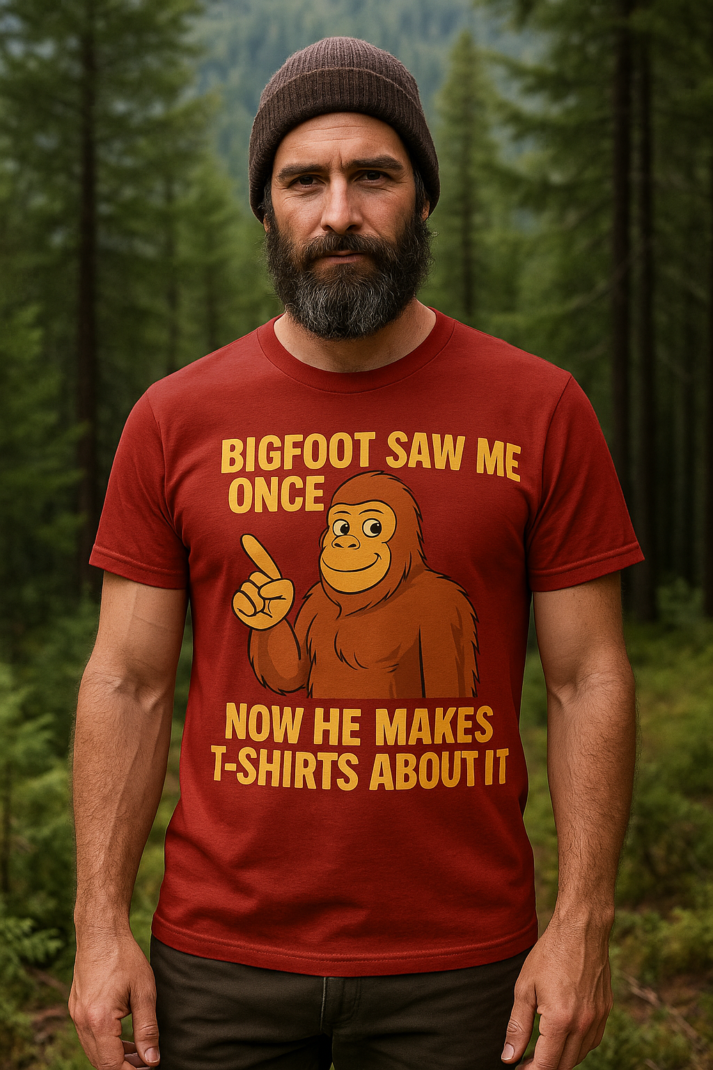 Bigfoot Saw Me Once – Now He Makes T-Shirts About It Tee